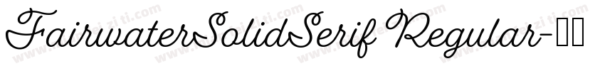 FairwaterSolidSerif Regular字体转换